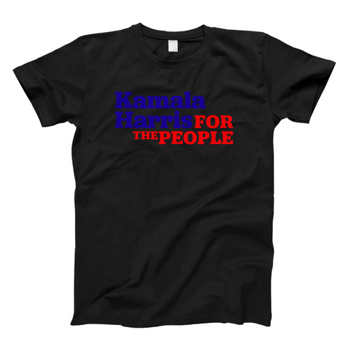 Kamala Harris For The People Fresh Men T Shirt