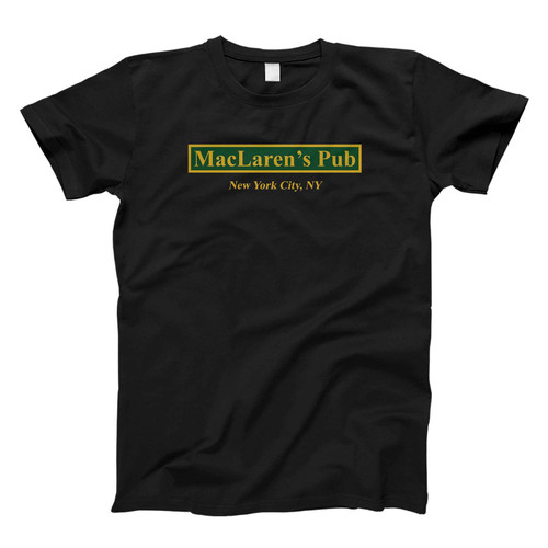 Maclaren's Pub New York How I Met Your Mother Fresh Men T Shirt