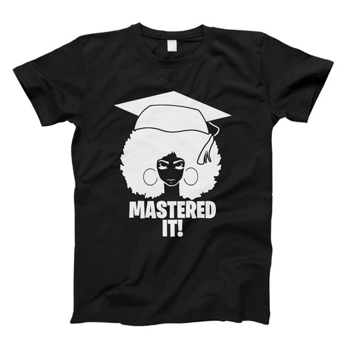 Mastered It Fresh Men T Shirt Mastered It Fresh Men T Shirt