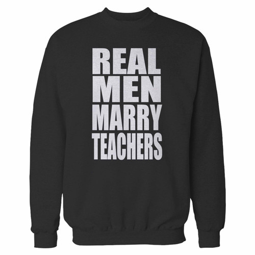 Your real men marry teachers crewneck sweatshirt just got an update. This super comfortable and lighter weight crewneck will become your favorite go-to sweatshirt. The cozy spandex cuffs and waistband make this pill-resistant sweatshirt a fan favorite.And your group will look and feel their best in this premium ringspun cotton crew.