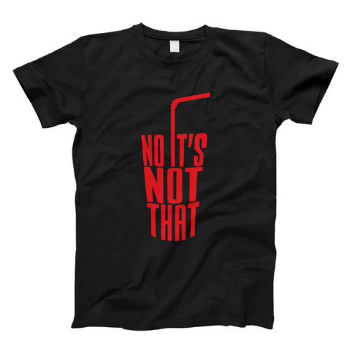 No Its Not That Danny Duncan Fresh Men T Shirt