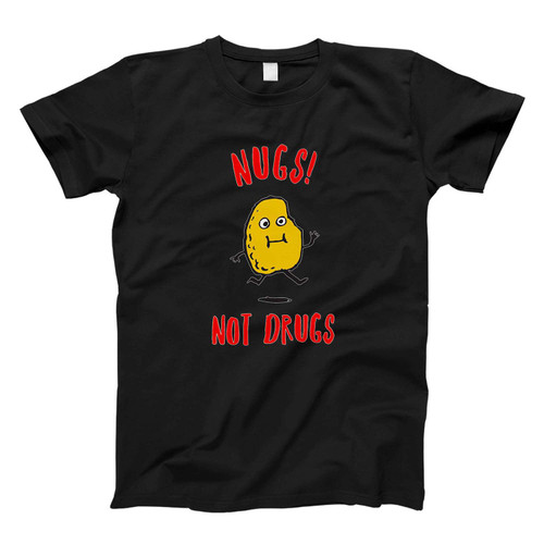 Nugs Not Drugs Fresh Men T Shirt