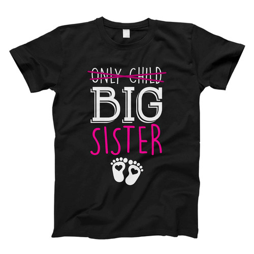 Only Child Big Sister Fresh Men T Shirt