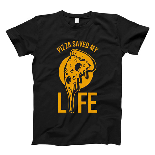 Pizza Saved My Life Fresh Men T Shirt