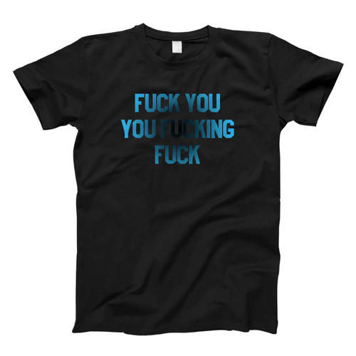 Shameless Tv Show Fuck You You Fucking Fuck Quote Fresh Men T Shirt