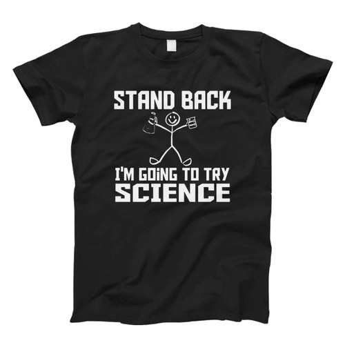 stand back iam going to try science Fresh Men T Shirt