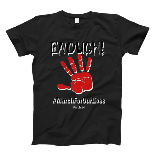 Time for America to say enough on guns mach for our lives march 24 Fresh Men T Shirt