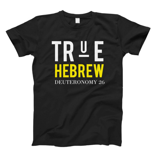 True Hebrew Deuteronomy 26 Fresh Men T Shirt