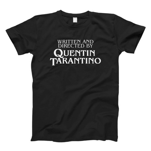 Written And Directed By Quentin Tarantino Fresh Men T Shirt