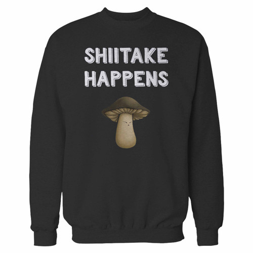 Your shiitake happens funny mushroom foodie cook mushroom hunter crewneck sweatshirt just got an update. This super comfortable and lighter weight crewneck will become your favorite go-to sweatshirt. The cozy spandex cuffs and waistband make this pill-resistant sweatshirt a fan favorite.And your group will look and feel their best in this premium ringspun cotton crew.
