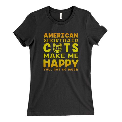 These are American Shorthair Cats Make Me Happy Fresh Women T Shirt that are cute tied to the side or paired with a cardigan or jacket for a more styled look. So comfy and classic, they are sure to make your vacation extra magical.
