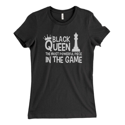 These are Black Queen The Most Powerful Piece In The Game Fresh Women T Shirt that are cute tied to the side or paired with a cardigan or jacket for a more styled look. So comfy and classic, they are sure to make your vacation extra magical.