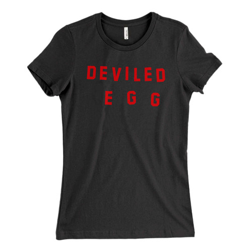 These are Deviled Egg Fresh Women T Shirt that are cute tied to the side or paired with a cardigan or jacket for a more styled look. So comfy and classic, they are sure to make your vacation extra magical.