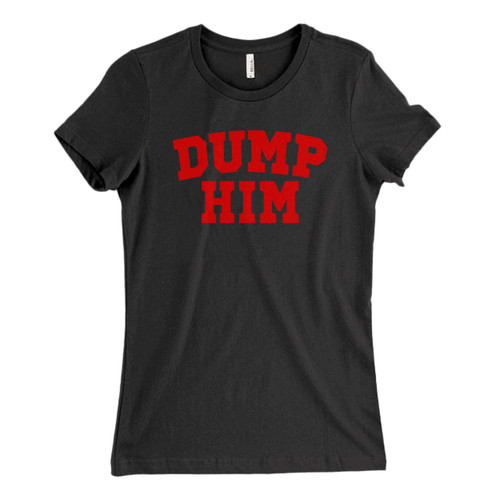These are Dump Him Fresh Women T Shirt that are cute tied to the side or paired with a cardigan or jacket for a more styled look. So comfy and classic, they are sure to make your vacation extra magical.