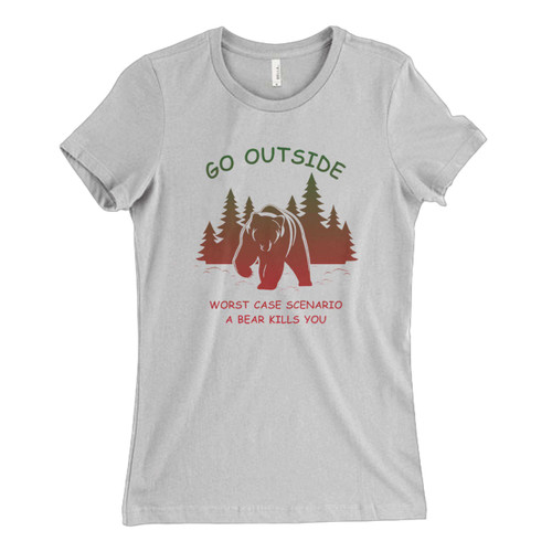 These are Go Outside Worst Case Scenario A Bear Kills You Fresh Women T Shirt that are cute tied to the side or paired with a cardigan or jacket for a more styled look. So comfy and classic, they are sure to make your vacation extra magical.