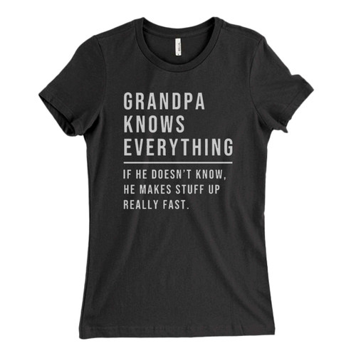 These are grandpa knows everything Fresh Women T Shirt that are cute tied to the side or paired with a cardigan or jacket for a more styled look. So comfy and classic, they are sure to make your vacation extra magical.
