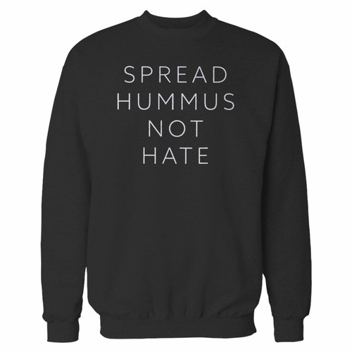 Your spread hummus not hate crewneck sweatshirt just got an update. This super comfortable and lighter weight crewneck will become your favorite go-to sweatshirt. The cozy spandex cuffs and waistband make this pill-resistant sweatshirt a fan favorite.And your group will look and feel their best in this premium ringspun cotton crew.
