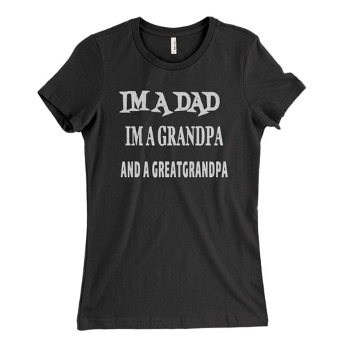 These are Im A Dad Im A Grandpa And A Great Grandpa Fresh Women T Shirt that are cute tied to the side or paired with a cardigan or jacket for a more styled look. So comfy and classic, they are sure to make your vacation extra magical.