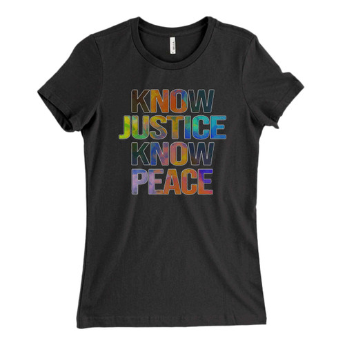These are know justice know peace Fresh Women T Shirt that are cute tied to the side or paired with a cardigan or jacket for a more styled look. So comfy and classic, they are sure to make your vacation extra magical.