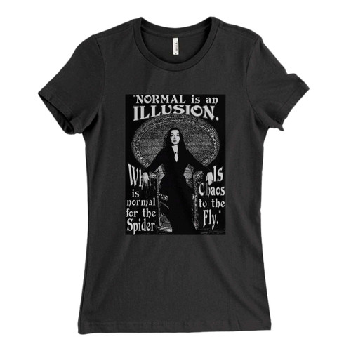 These are Morticia Addams Normal Is An Illusion Fresh Women T Shirt that are cute tied to the side or paired with a cardigan or jacket for a more styled look. So comfy and classic, they are sure to make your vacation extra magical.