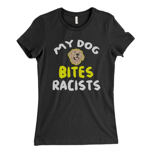 These are My Dog Bite Racists Fresh Women T Shirt that are cute tied to the side or paired with a cardigan or jacket for a more styled look. So comfy and classic, they are sure to make your vacation extra magical. These are My Dog Bite Racists Fresh Women T Shirt that are cute tied to the side or paired with a cardigan or jacket for a more styled look. So comfy and classic, they are sure to make your vacation extra magical.