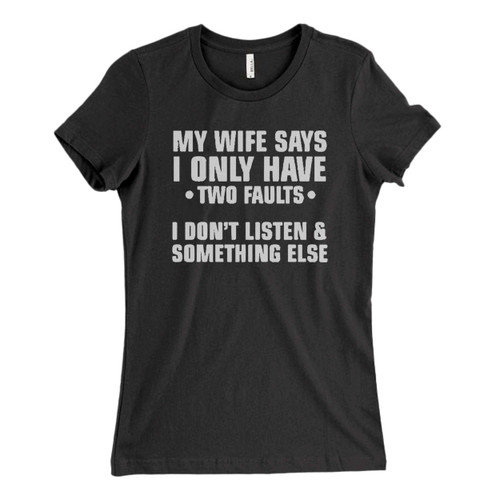 These are My Wife Says I Only Have Fresh Women T Shirt that are cute tied to the side or paired with a cardigan or jacket for a more styled look. So comfy and classic, they are sure to make your vacation extra magical.
