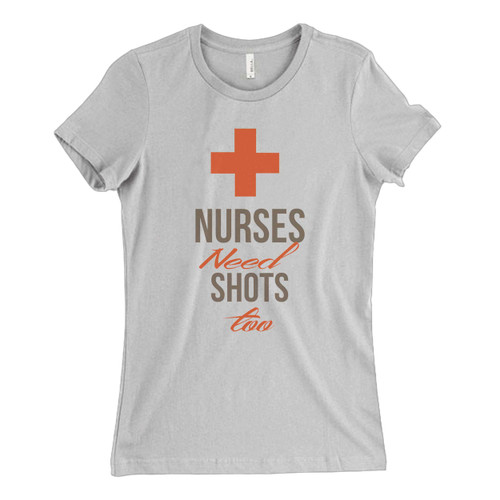 These are Nurses Need Shots Too Fresh Women T Shirt that are cute tied to the side or paired with a cardigan or jacket for a more styled look. So comfy and classic, they are sure to make your vacation extra magical.