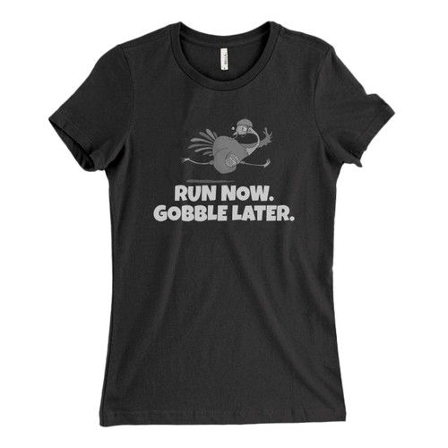 These are Run Now Gobble Later Fresh Women T Shirt that are cute tied to the side or paired with a cardigan or jacket for a more styled look. So comfy and classic, they are sure to make your vacation extra magical.