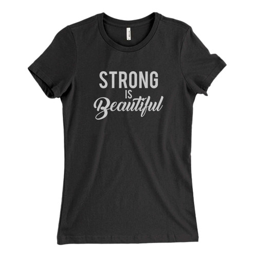 These are Strong Is Beautiful Fresh Women T Shirt that are cute tied to the side or paired with a cardigan or jacket for a more styled look. So comfy and classic, they are sure to make your vacation extra magical.