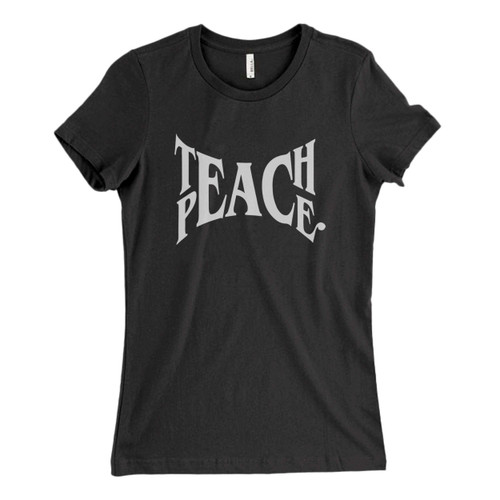 These are Teach Peace Activist Fresh Women T Shirt that are cute tied to the side or paired with a cardigan or jacket for a more styled look. So comfy and classic, they are sure to make your vacation extra magical.