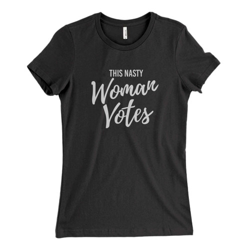 These are This Nasty Woman Votes Lettering Fresh Women T Shirt that are cute tied to the side or paired with a cardigan or jacket for a more styled look. So comfy and classic, they are sure to make your vacation extra magical.