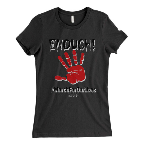 These are Time for America to say enough on guns mach for our lives march 24 Fresh Women T Shirt that are cute tied to the side or paired with a cardigan or jacket for a more styled look. So comfy and classic, they are sure to make your vacation extra magical.