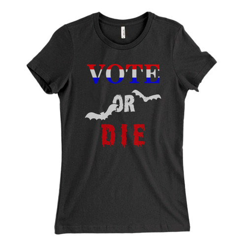 These are Vote Or Die Halloween Fresh Women T Shirt that are cute tied to the side or paired with a cardigan or jacket for a more styled look. So comfy and classic, they are sure to make your vacation extra magical.