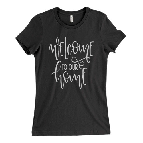 These are Welcome To Our Home Fresh Women T Shirt that are cute tied to the side or paired with a cardigan or jacket for a more styled look. So comfy and classic, they are sure to make your vacation extra magical.