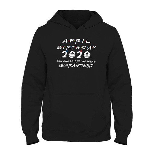 Was created with comfort in mind, this April Birthday 2020 The One Where We Were Quarantined Fresh Hoodie lighter weight is perfect for any activity. Teams and groups love this hoodie for its affordable price and variety of colors.