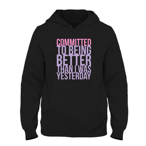 Was created with comfort in mind, this Committed To Being Better Than I Was Yesterday Fresh Best Hoodie lighter weight is perfect for any activity. Teams and groups love this hoodie for its affordable price and variety of colors.