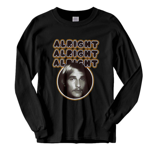 This classic fit Alright Alright Alright Matthew Mc Conaughey Fresh Best Long Sleeve Shirt is casually elegant and very comfortable. With fine quality print to make one stand out, it's a perfect fit for every occasion. This classic fit Alright Alright Alright Matthew Mc Conaughey Fresh Best Long Sleeve Shirt is casually elegant and very comfortable. With fine quality print to make one stand out, it's a perfect fit for every occasion.