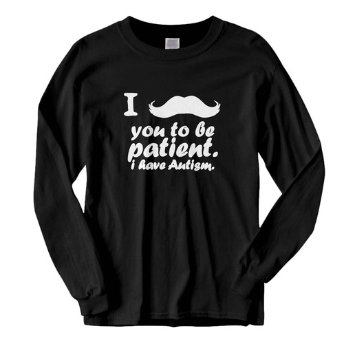 This classic fit Be Patient I Have Autism Fresh Best Long Sleeve Shirt is casually elegant and very comfortable. With fine quality print to make one stand out, it's a perfect fit for every occasion.