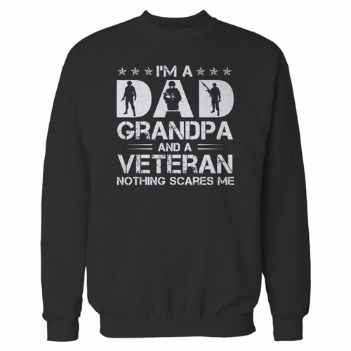Your veterans day i am a dad grandpa and a veteran nothing scares me crewneck sweatshirt just got an update. This super comfortable and lighter weight crewneck will become your favorite go-to sweatshirt. The cozy spandex cuffs and waistband make this pill-resistant sweatshirt a fan favorite.And your group will look and feel their best in this premium ringspun cotton crew.