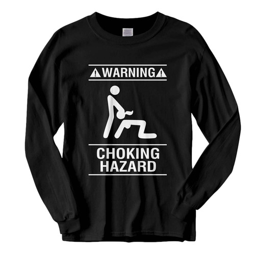 This classic fit Choking Hazard Warning BJ Funny Sex Fresh Best Long Sleeve Shirt is casually elegant and very comfortable. With fine quality print to make one stand out, it's a perfect fit for every occasion.