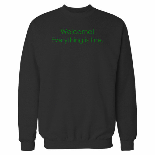 Your welcome everything is fine crewneck sweatshirt just got an update. This super comfortable and lighter weight crewneck will become your favorite go-to sweatshirt. The cozy spandex cuffs and waistband make this pill-resistant sweatshirt a fan favorite.And your group will look and feel their best in this premium ringspun cotton crew.