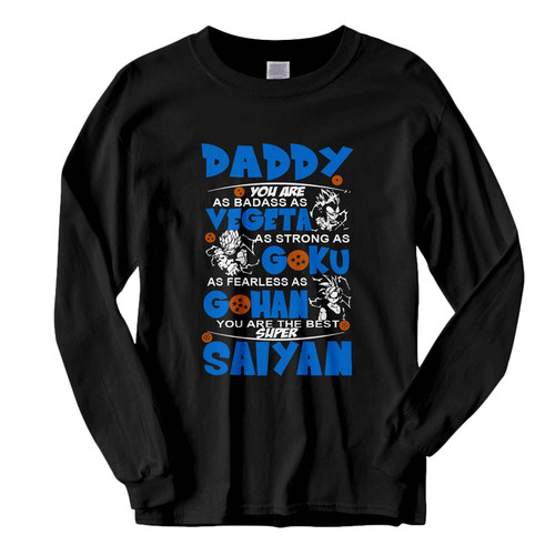 This classic fit fathers day daddy super saiyan goku Fresh Best Long Sleeve Shirt is casually elegant and very comfortable. With fine quality print to make one stand out, it's a perfect fit for every occasion.