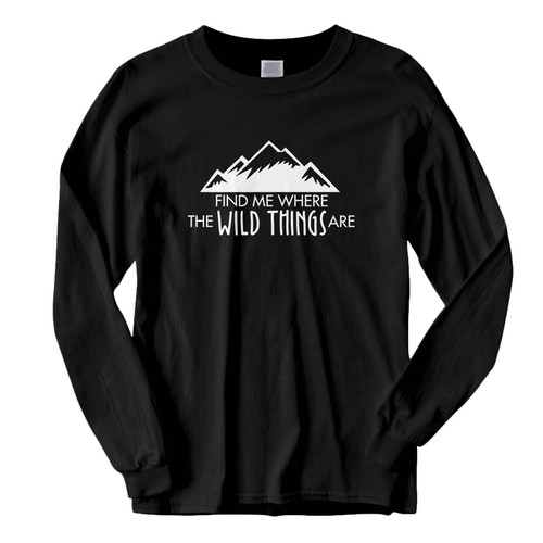 This classic fit Find Me Where The Wild Things Are Fresh Best Long Sleeve Shirt is casually elegant and very comfortable. With fine quality print to make one stand out, it's a perfect fit for every occasion.
