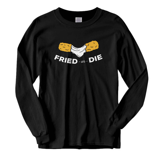 This classic fit Fried Or Die Fresh Best Long Sleeve Shirt is casually elegant and very comfortable. With fine quality print to make one stand out, it's a perfect fit for every occasion.