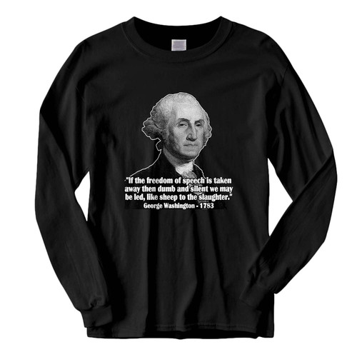 This classic fit george washington quote Fresh Best Long Sleeve Shirt is casually elegant and very comfortable. With fine quality print to make one stand out, it's a perfect fit for every occasion.