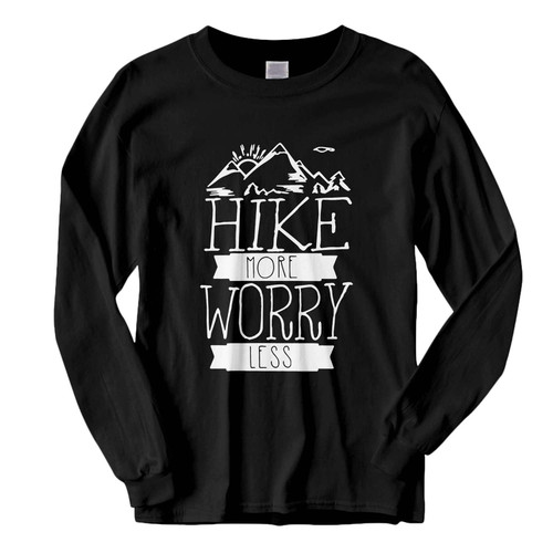 This classic fit Hike More Worry Less Fresh Best Long Sleeve Shirt is casually elegant and very comfortable. With fine quality print to make one stand out, it's a perfect fit for every occasion.