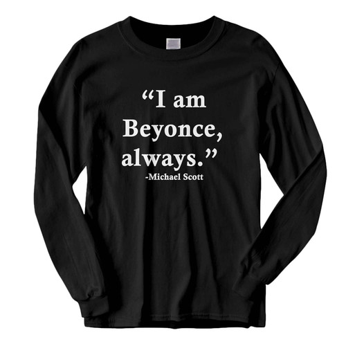 This classic fit I Am Beyonce Always Fresh Best Long Sleeve Shirt is casually elegant and very comfortable. With fine quality print to make one stand out, it's a perfect fit for every occasion.