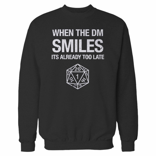 Your when the dm smiles its already too late dungeon and dragons 2 crewneck sweatshirt just got an update. This super comfortable and lighter weight crewneck will become your favorite go-to sweatshirt. The cozy spandex cuffs and waistband make this pill-resistant sweatshirt a fan favorite.And your group will look and feel their best in this premium ringspun cotton crew.