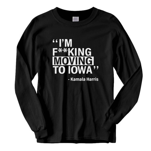 This classic fit I'm Fucking Moving To Iowa Kamala Harris Fresh Best Long Sleeve Shirt is casually elegant and very comfortable. With fine quality print to make one stand out, it's a perfect fit for every occasion.