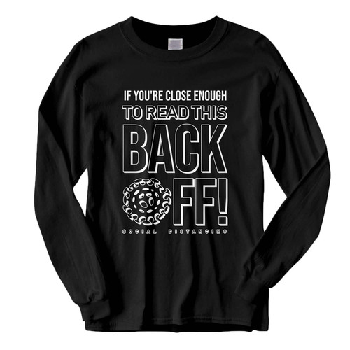 This classic fit if youre close enough to read this back off Fresh Best Long Sleeve Shirt is casually elegant and very comfortable. With fine quality print to make one stand out, it's a perfect fit for every occasion.